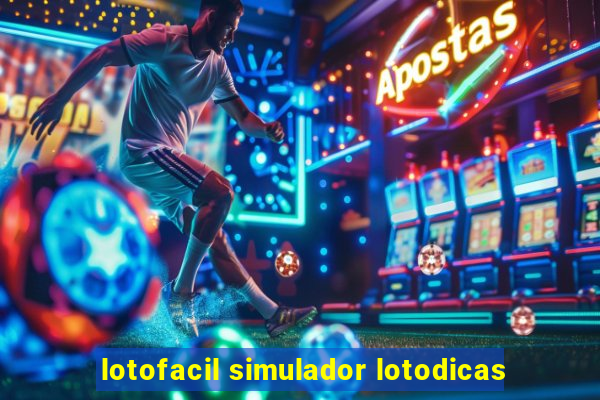 lotofacil simulador lotodicas